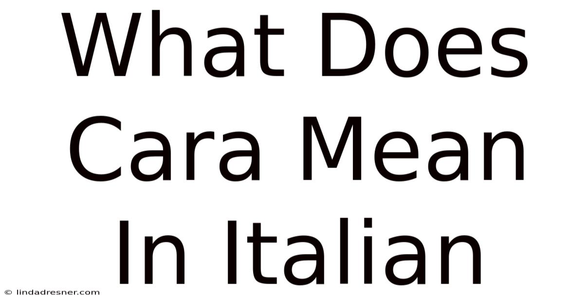 What Does Cara Mean In Italian