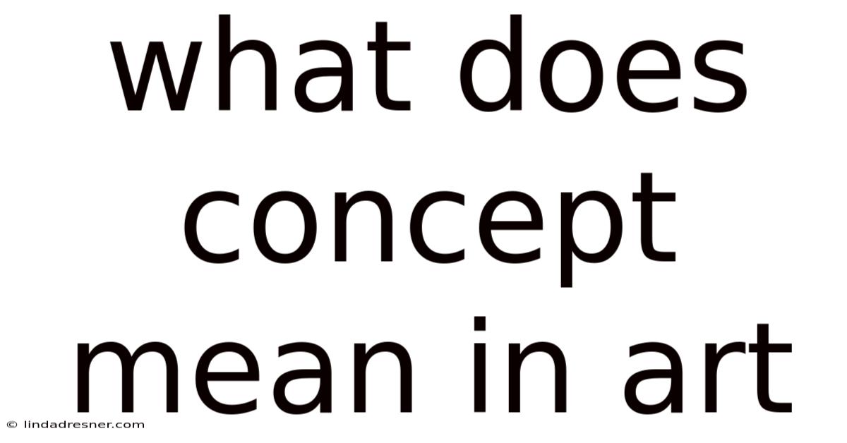 What Does Concept Mean In Art