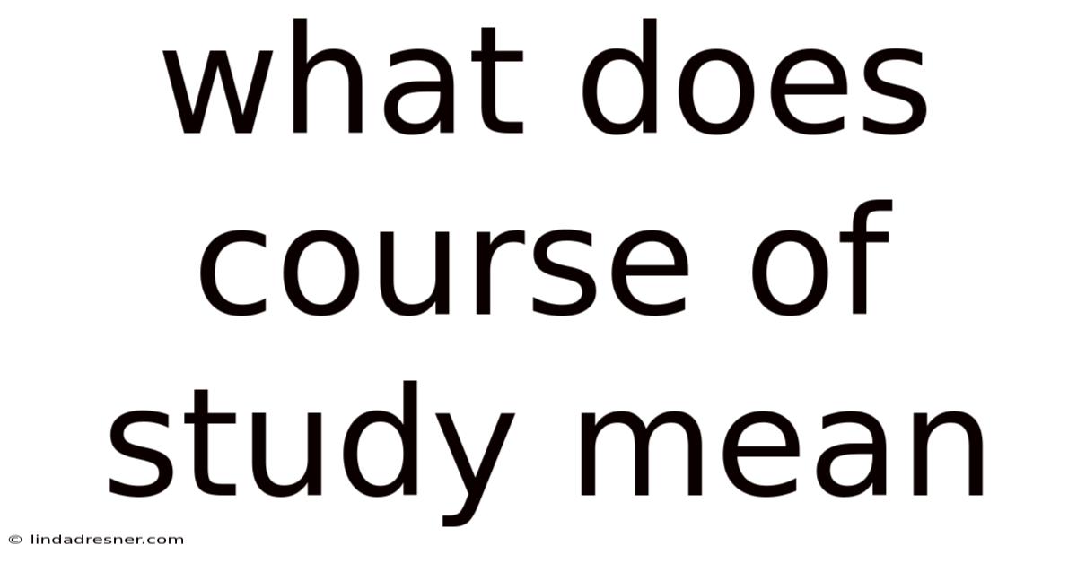 What Does Course Of Study Mean