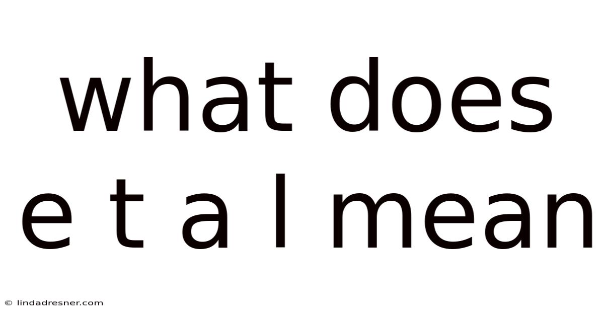 What Does E T A L Mean