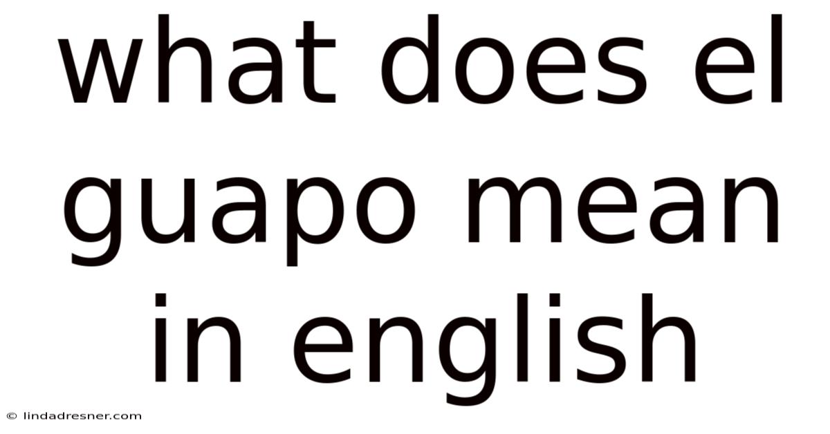 What Does El Guapo Mean In English
