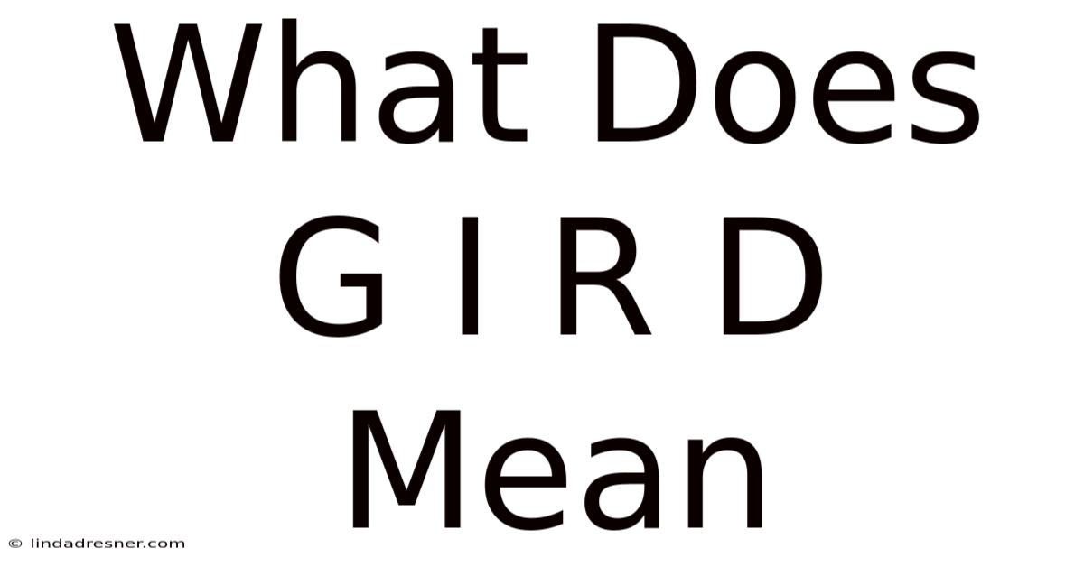 What Does G I R D Mean