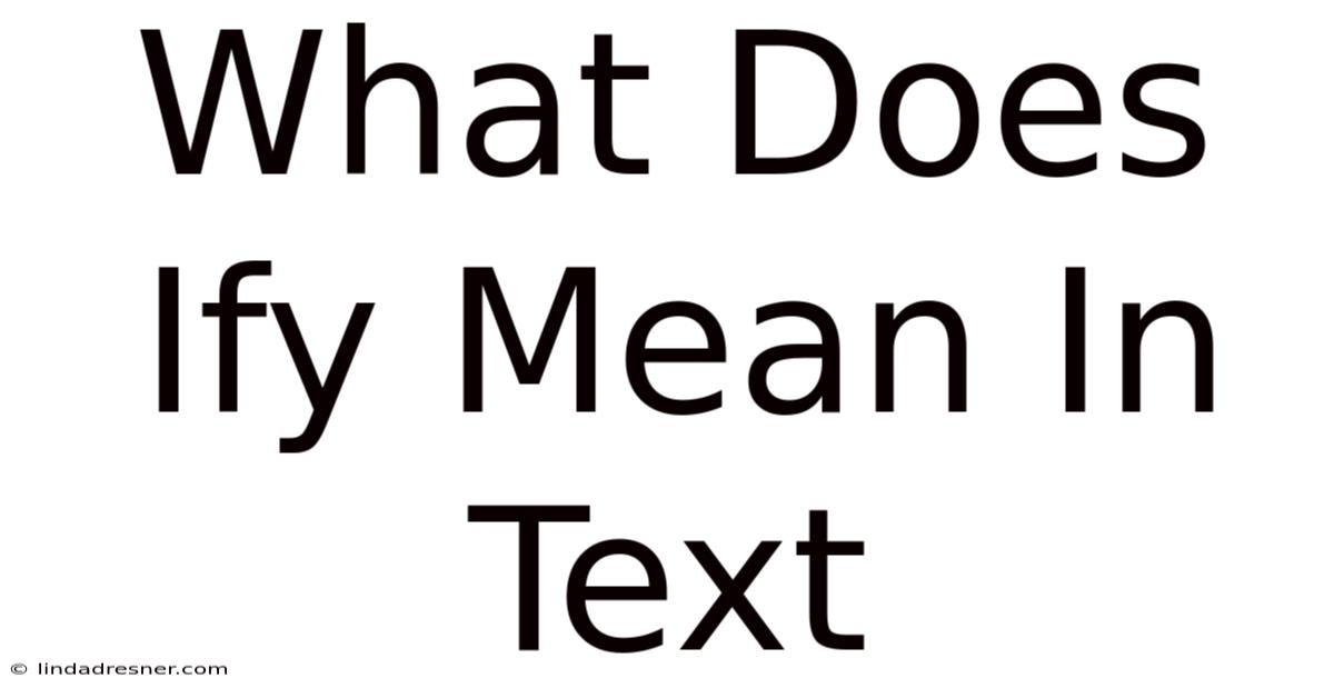 What Does Ify Mean In Text