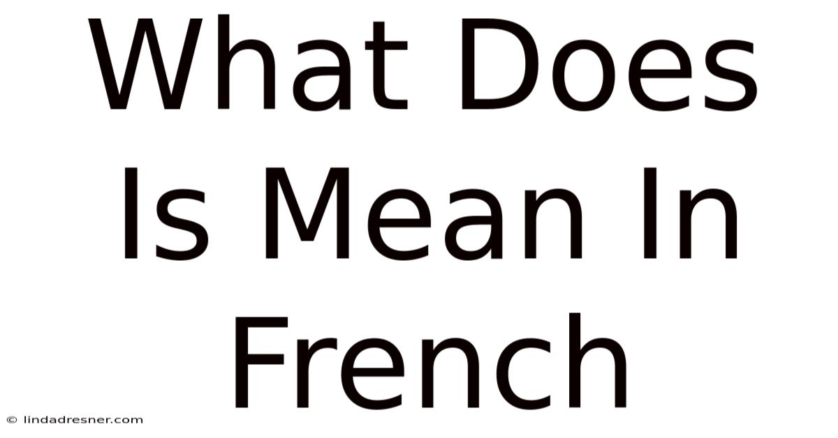 What Does Is Mean In French