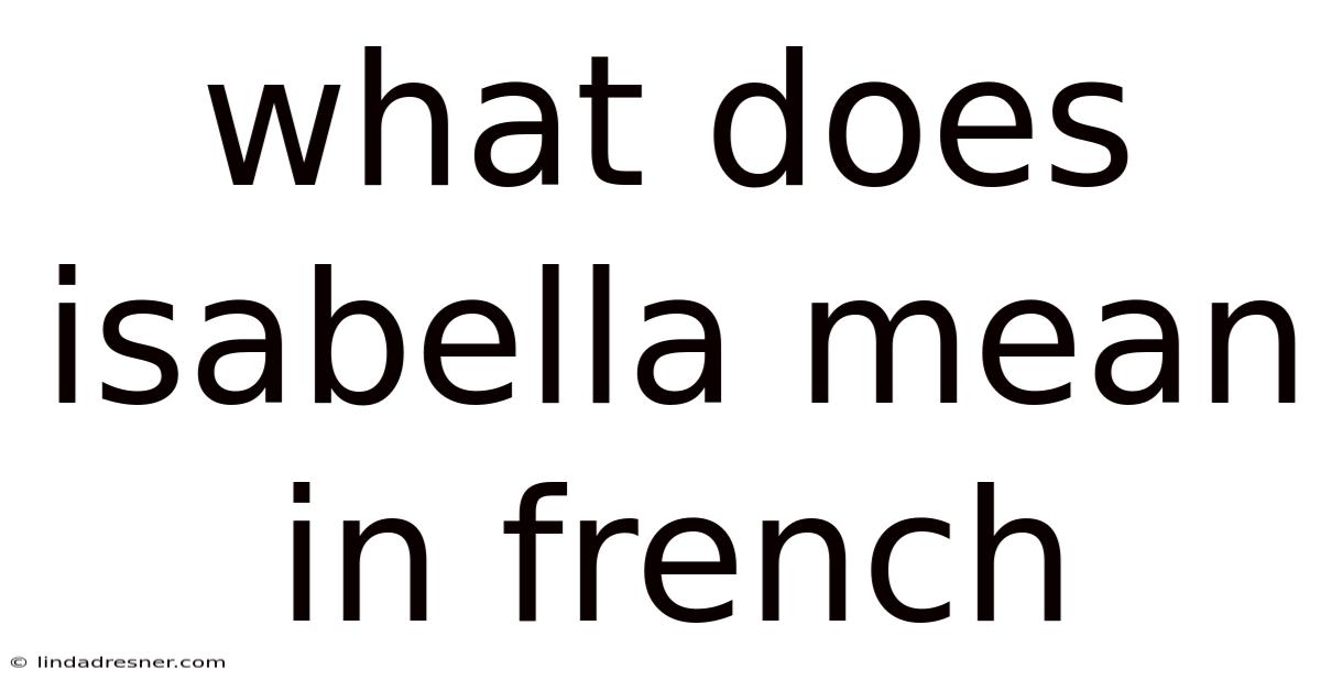 What Does Isabella Mean In French