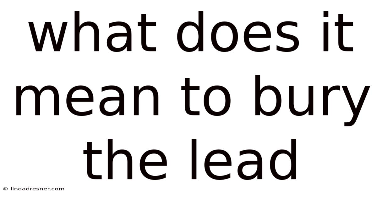 What Does It Mean To Bury The Lead