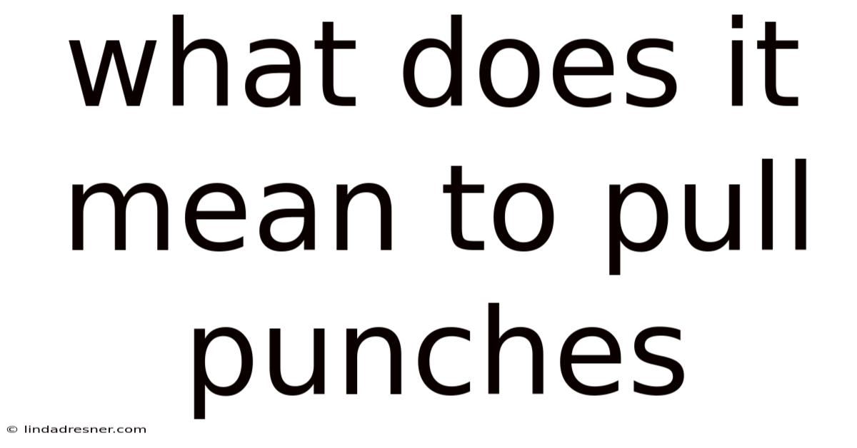 What Does It Mean To Pull Punches