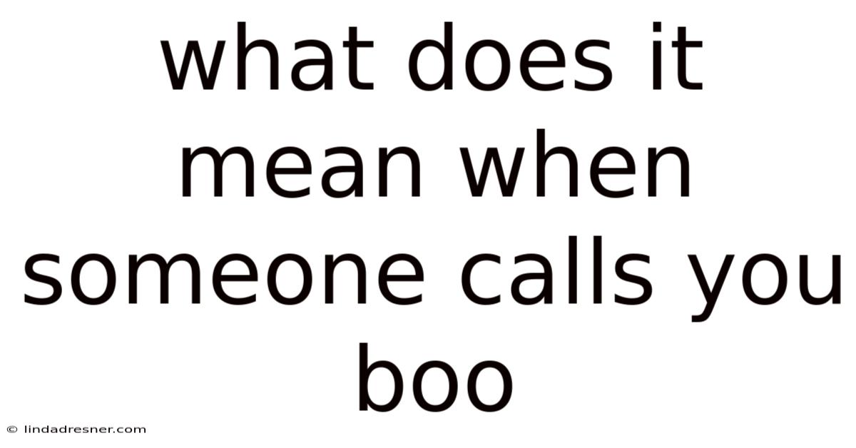 What Does It Mean When Someone Calls You Boo