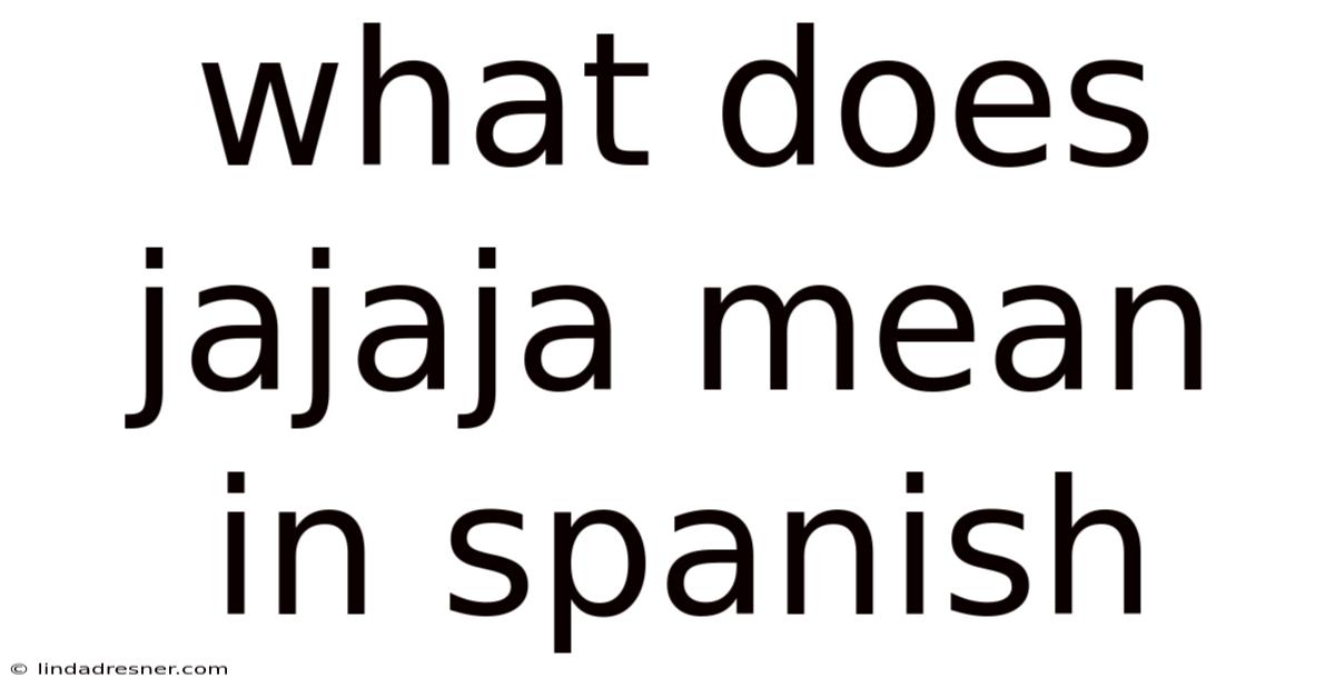What Does Jajaja Mean In Spanish