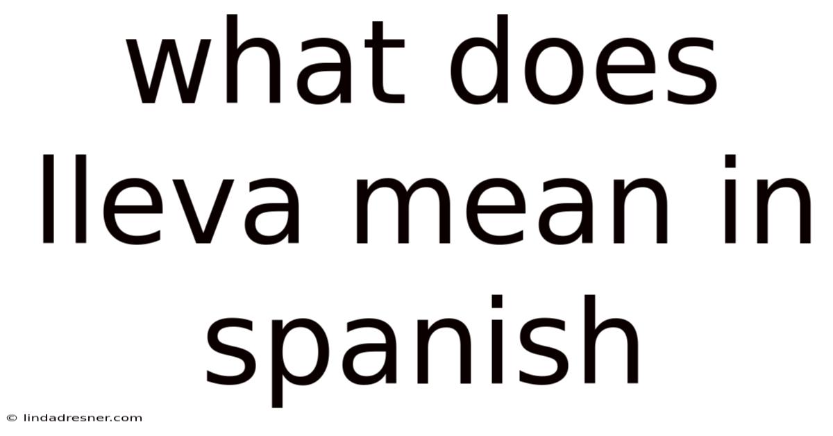 What Does Lleva Mean In Spanish