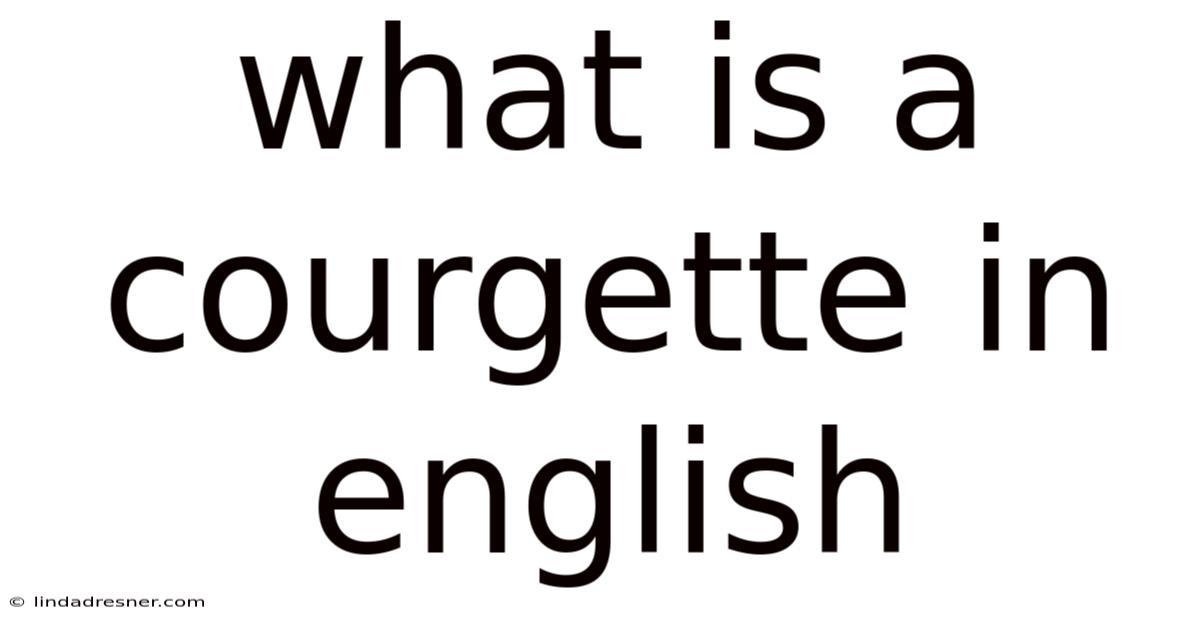 What Is A Courgette In English
