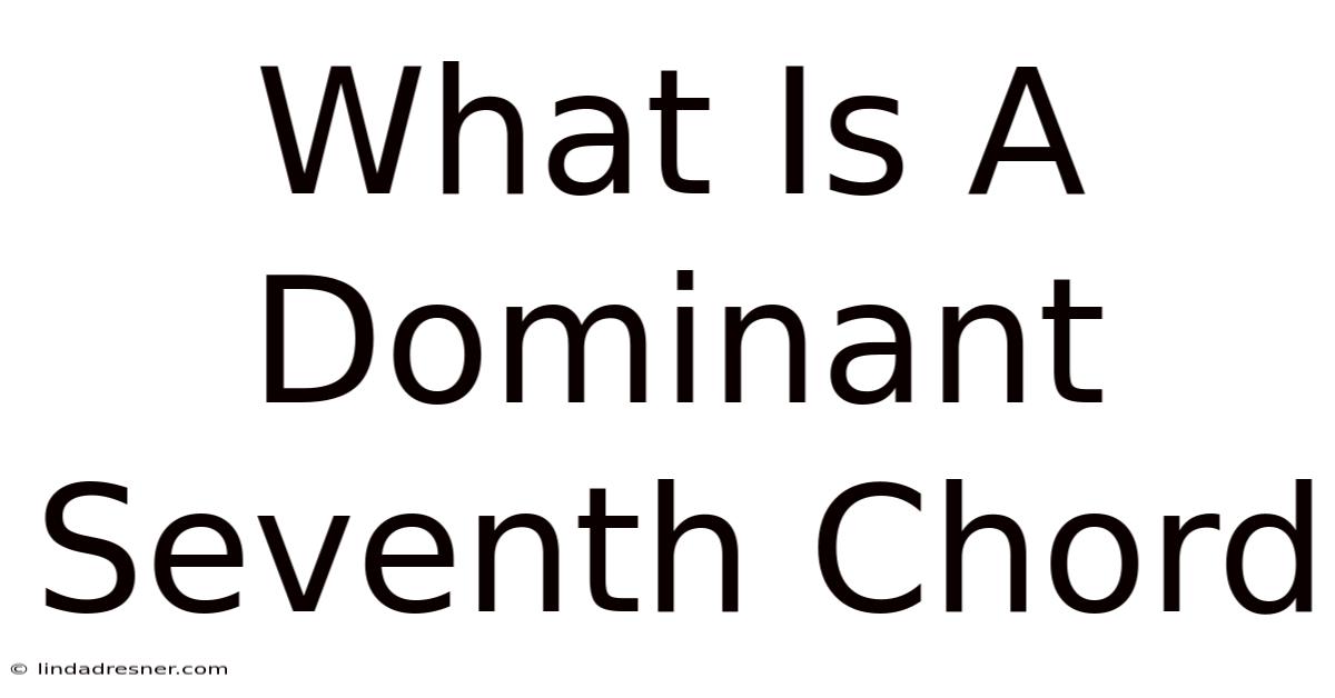 What Is A Dominant Seventh Chord