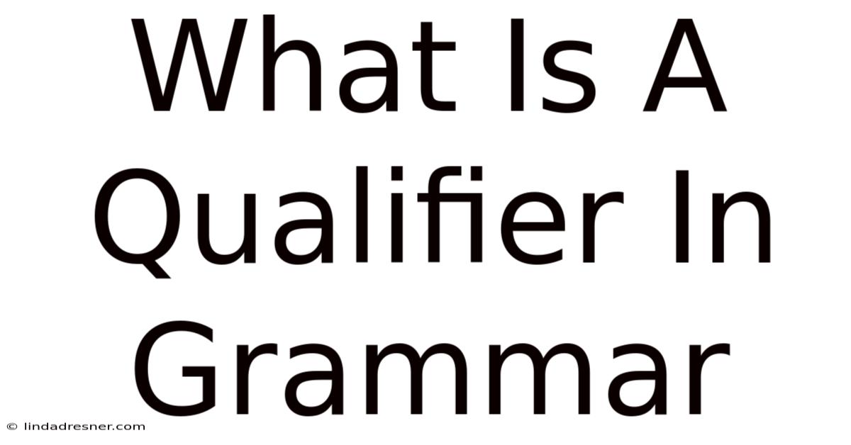 What Is A Qualifier In Grammar