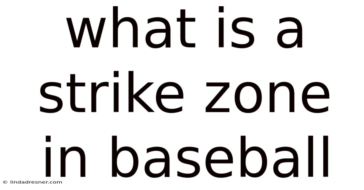 What Is A Strike Zone In Baseball