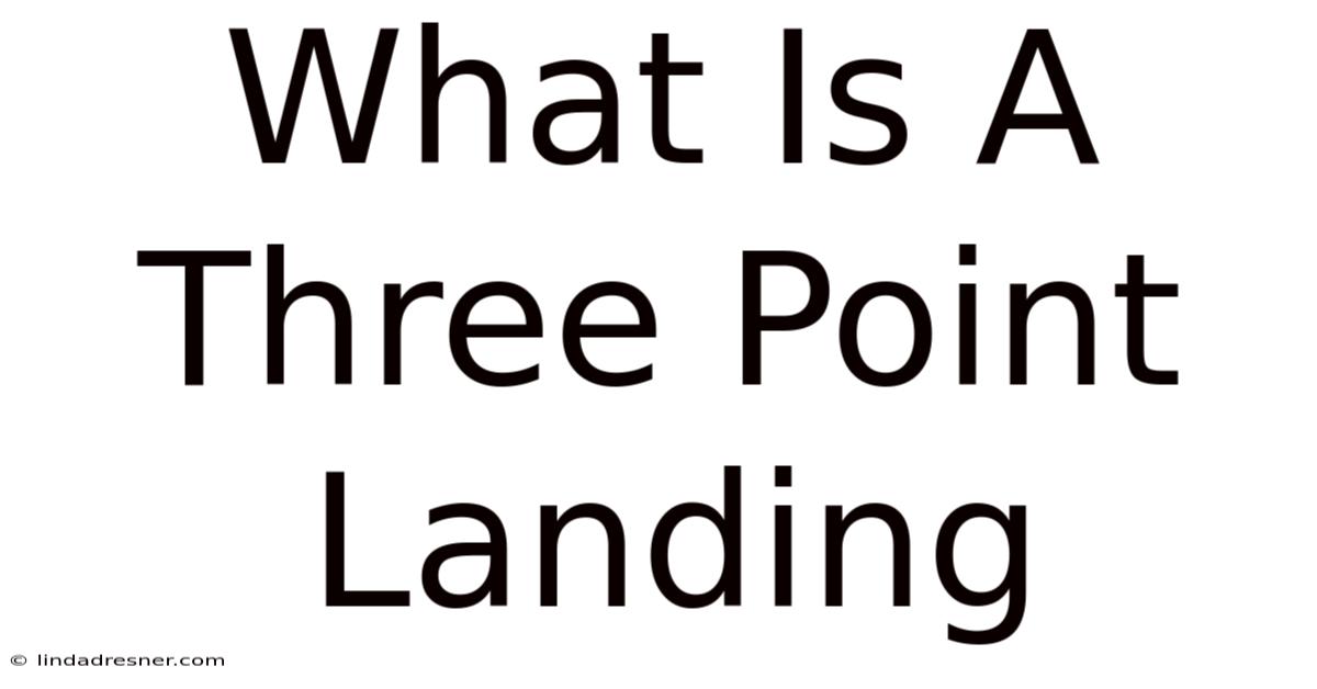 What Is A Three Point Landing