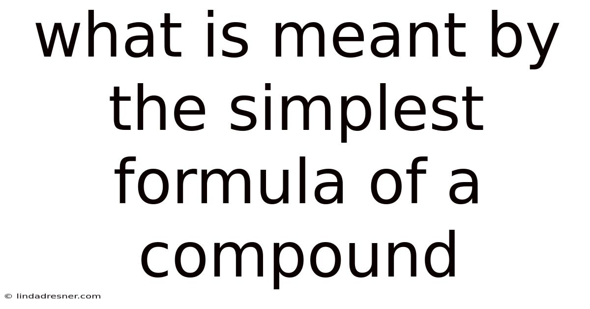 What Is Meant By The Simplest Formula Of A Compound