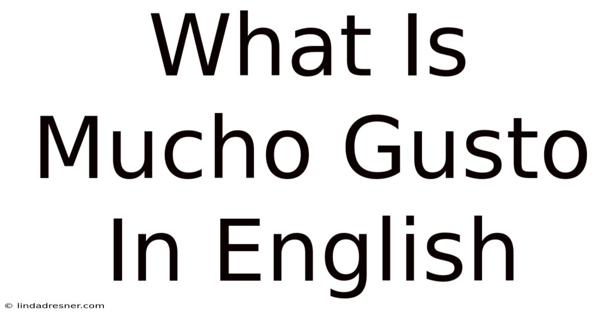What Is Mucho Gusto In English