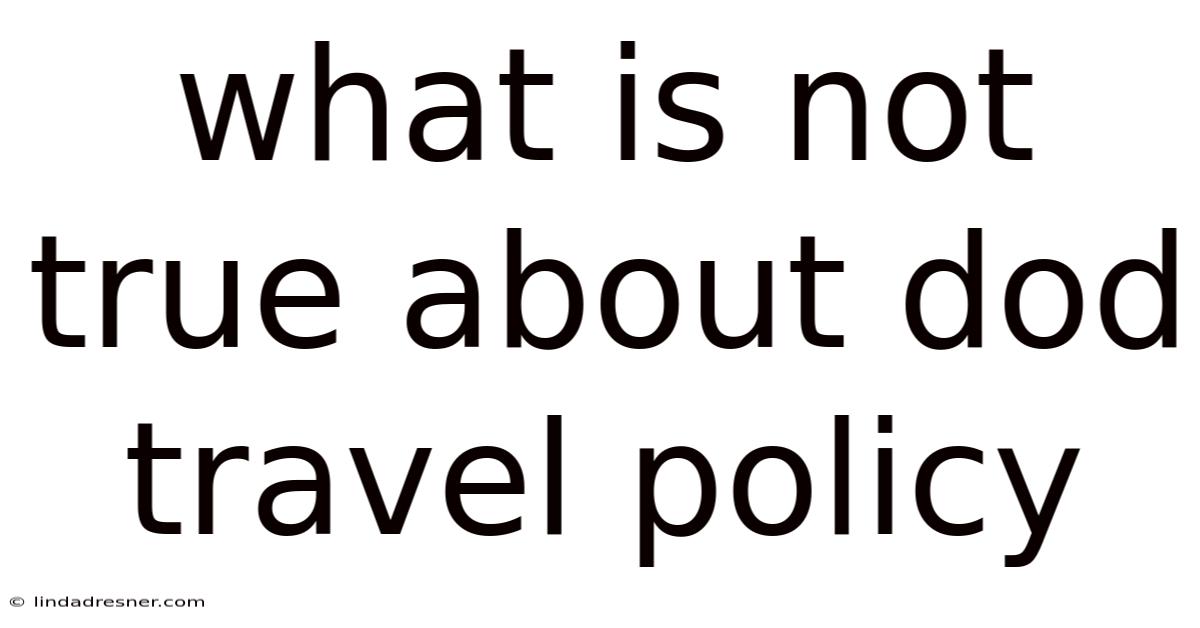 What Is Not True About Dod Travel Policy