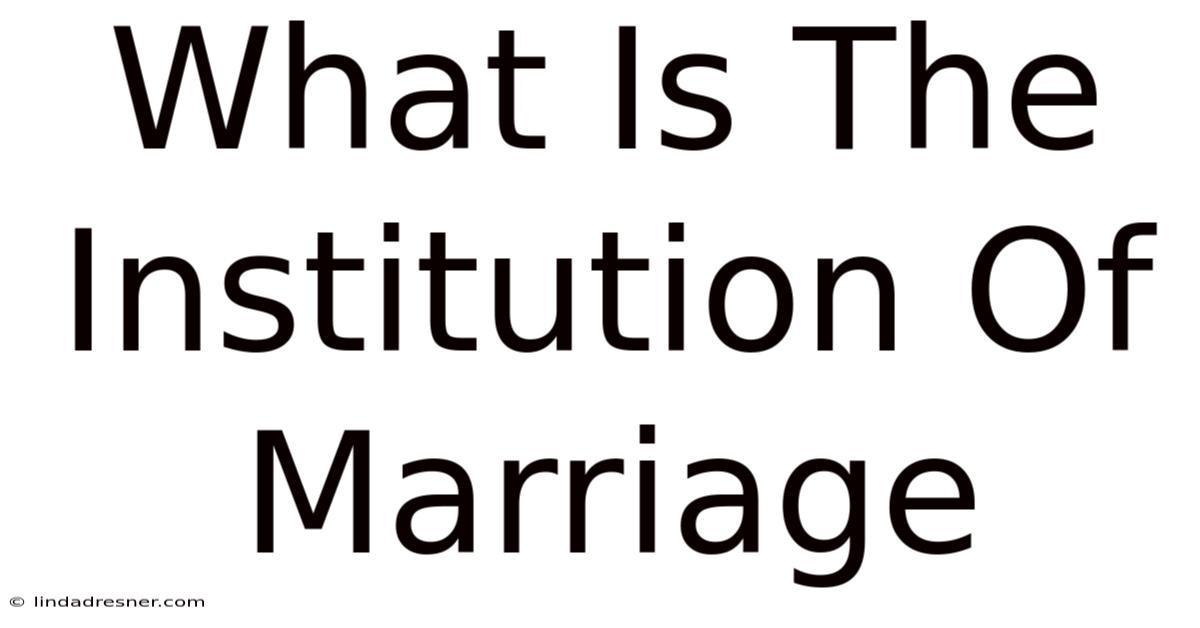 What Is The Institution Of Marriage