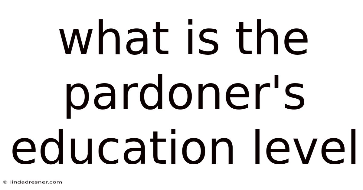 What Is The Pardoner's Education Level