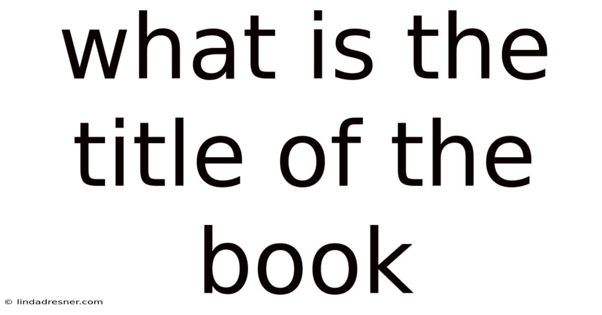 What Is The Title Of The Book