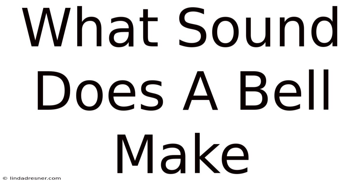 What Sound Does A Bell Make