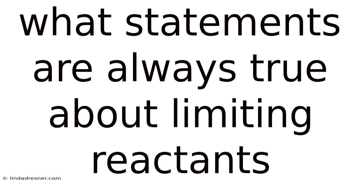 What Statements Are Always True About Limiting Reactants