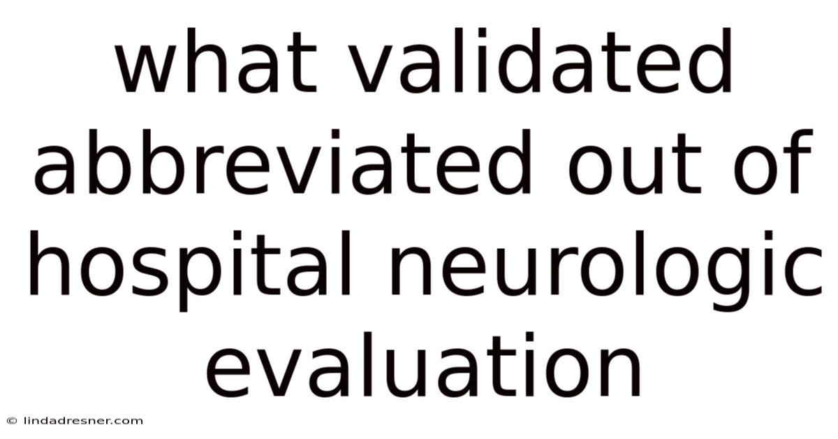 What Validated Abbreviated Out Of Hospital Neurologic Evaluation