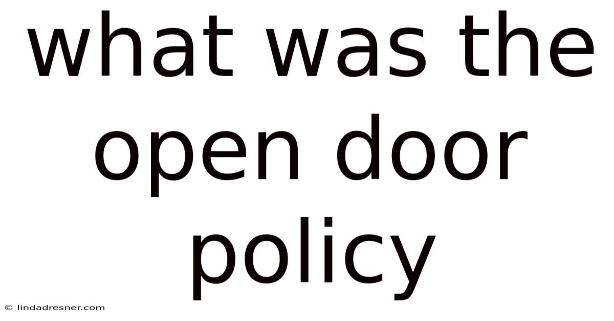 What Was The Open Door Policy