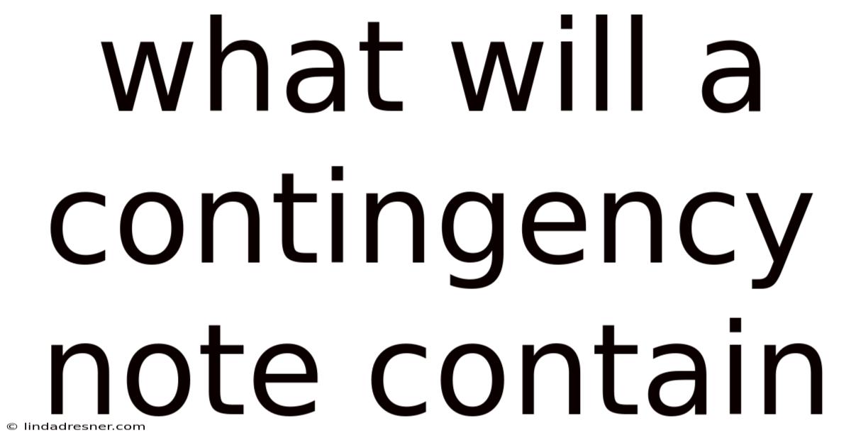 What Will A Contingency Note Contain