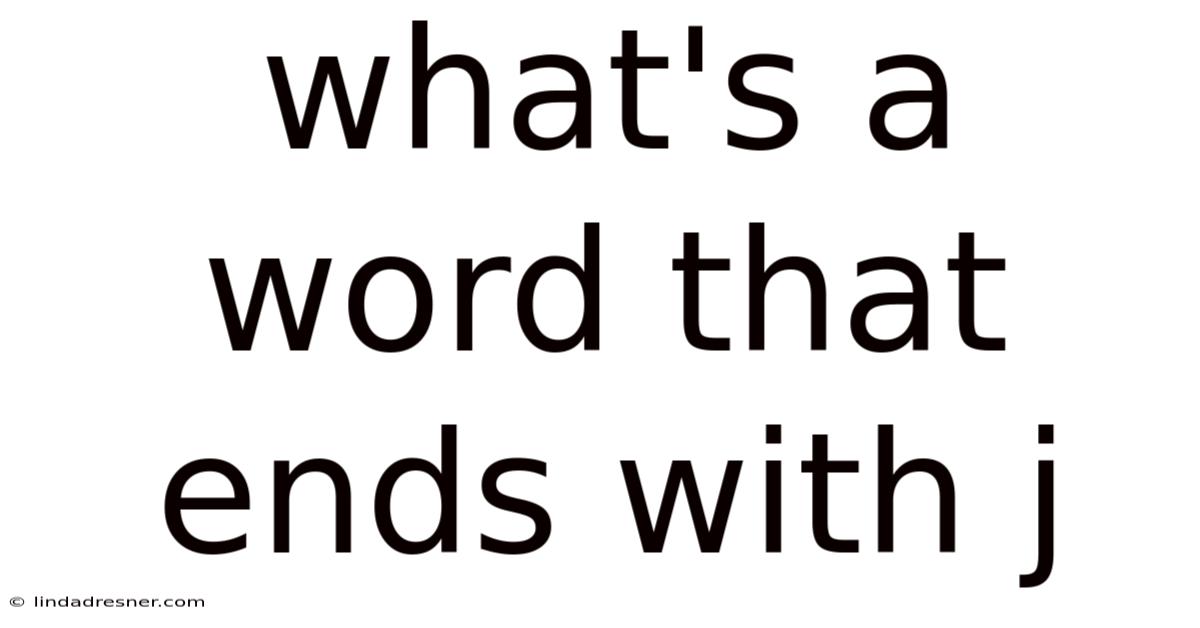 What's A Word That Ends With J