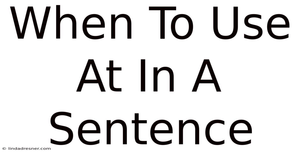 When To Use At In A Sentence