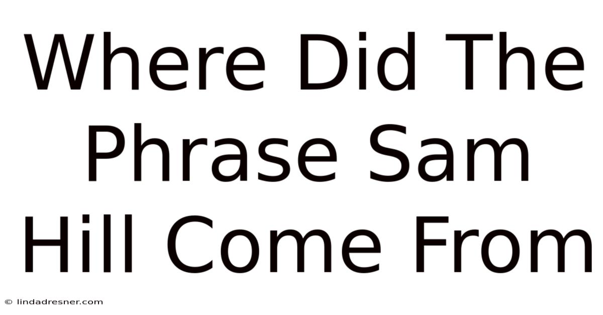 Where Did The Phrase Sam Hill Come From