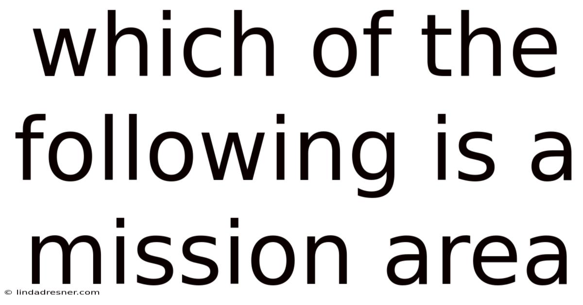 Which Of The Following Is A Mission Area