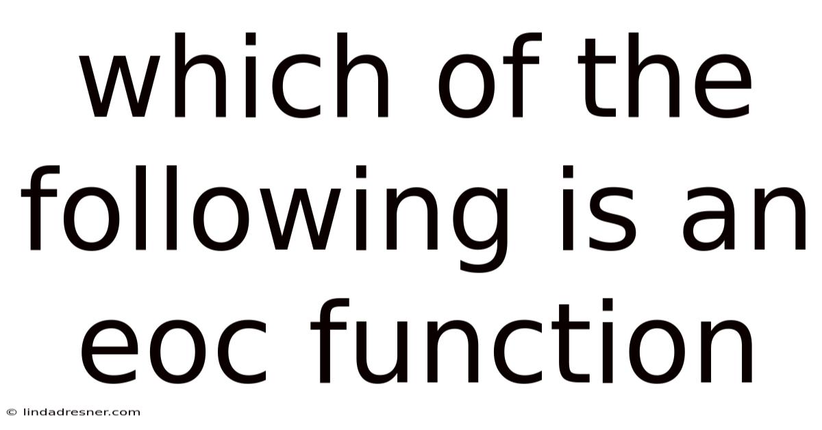 Which Of The Following Is An Eoc Function