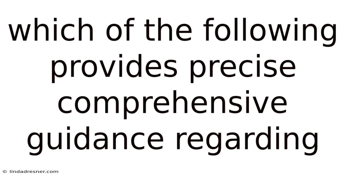 Which Of The Following Provides Precise Comprehensive Guidance Regarding