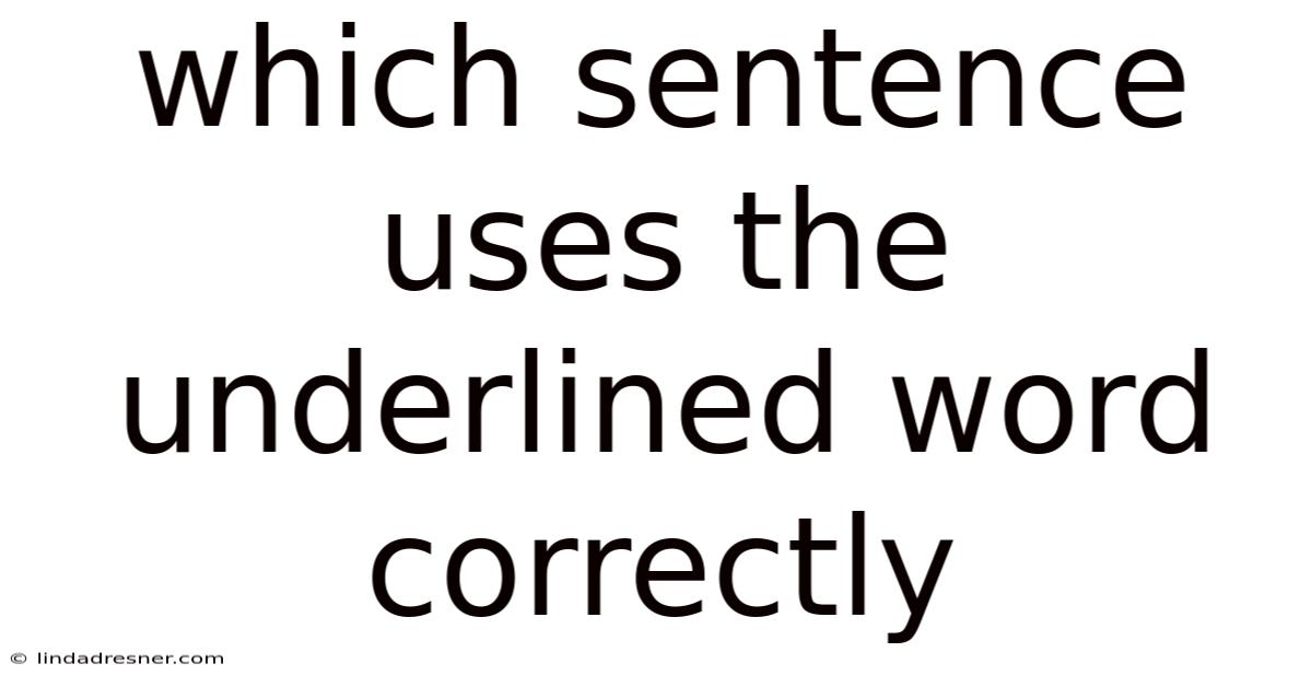 Which Sentence Uses The Underlined Word Correctly