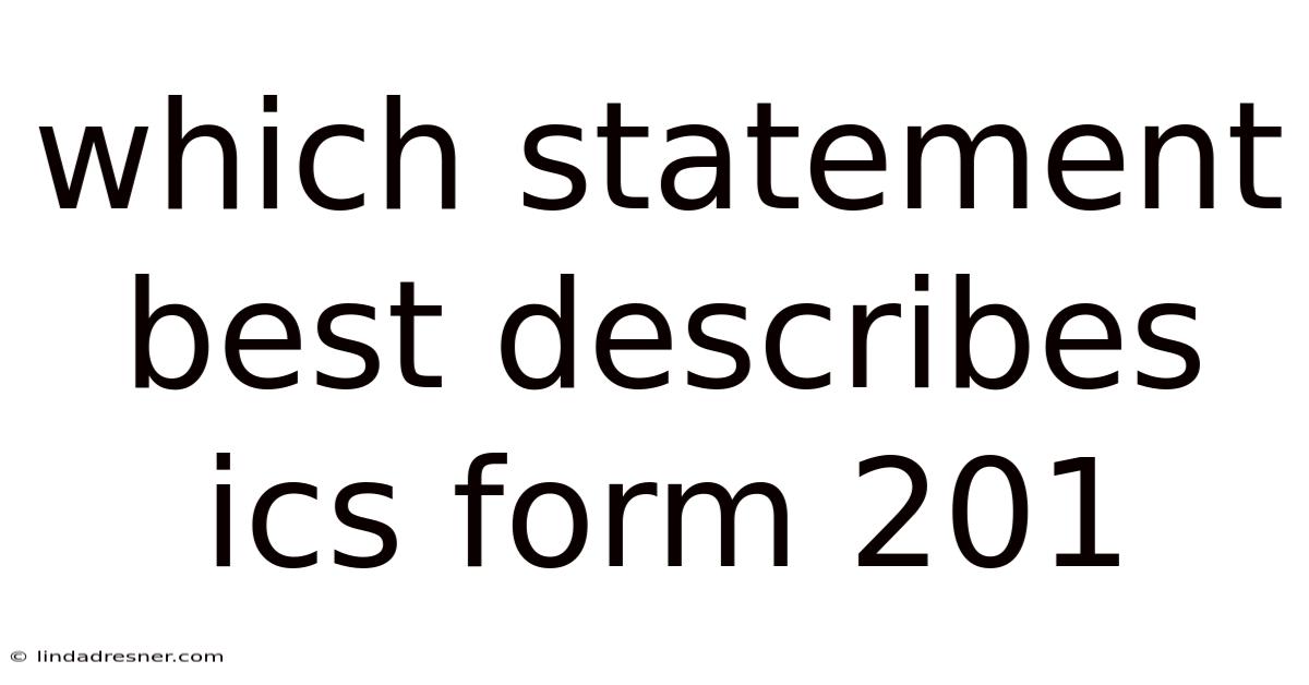 Which Statement Best Describes Ics Form 201