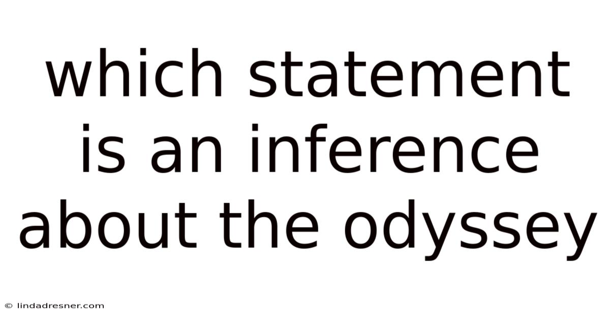 Which Statement Is An Inference About The Odyssey