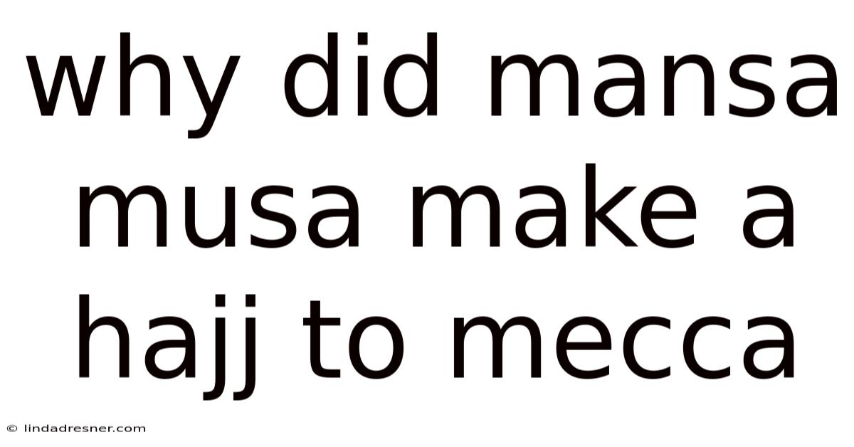 Why Did Mansa Musa Make A Hajj To Mecca