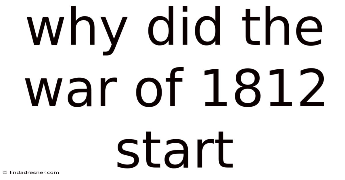 Why Did The War Of 1812 Start