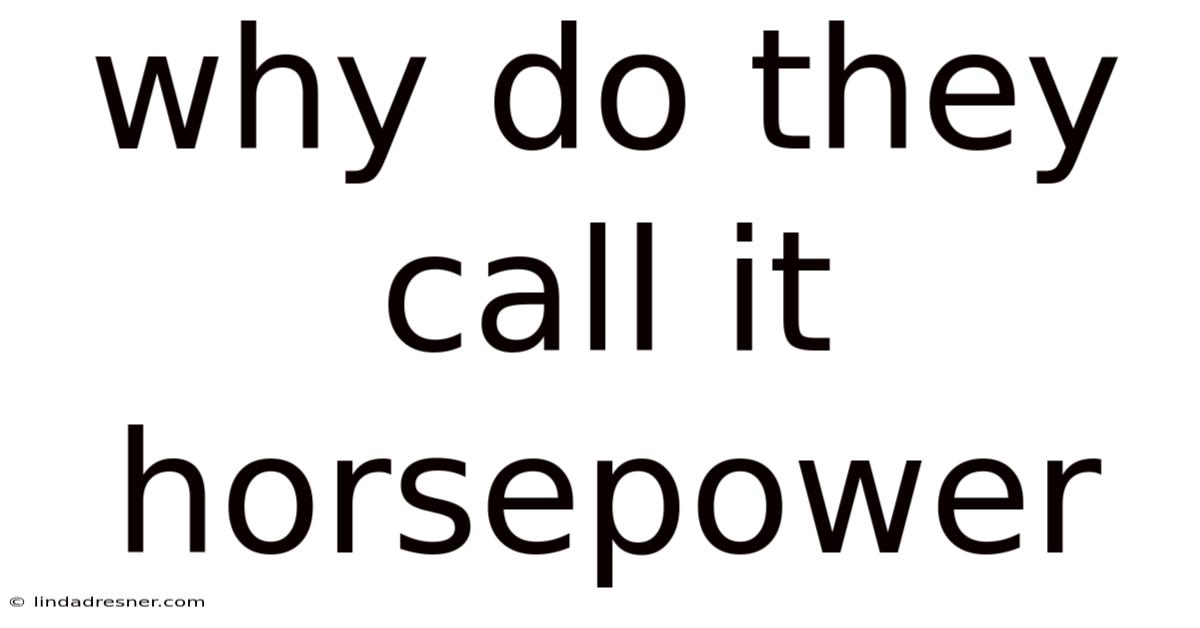 Why Do They Call It Horsepower