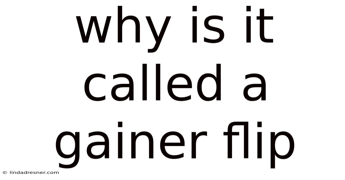 Why Is It Called A Gainer Flip