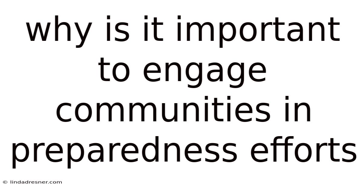 Why Is It Important To Engage Communities In Preparedness Efforts