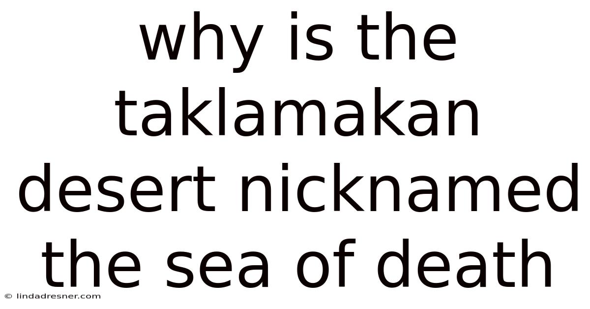 Why Is The Taklamakan Desert Nicknamed The Sea Of Death