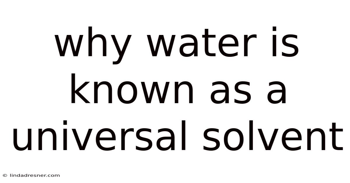 Why Water Is Known As A Universal Solvent