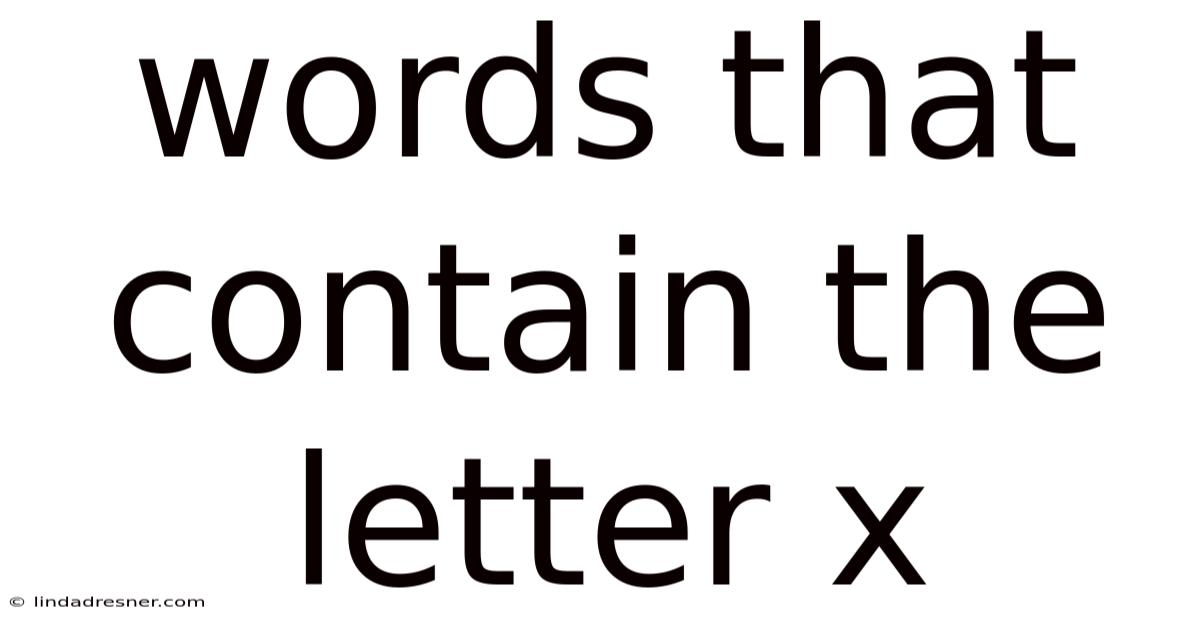 Words That Contain The Letter X
