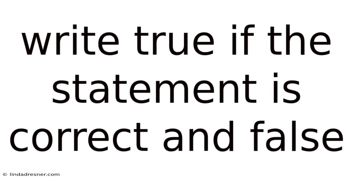 Write True If The Statement Is Correct And False